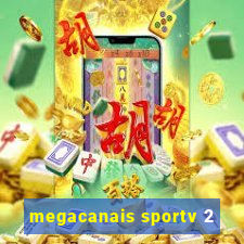 megacanais sportv 2